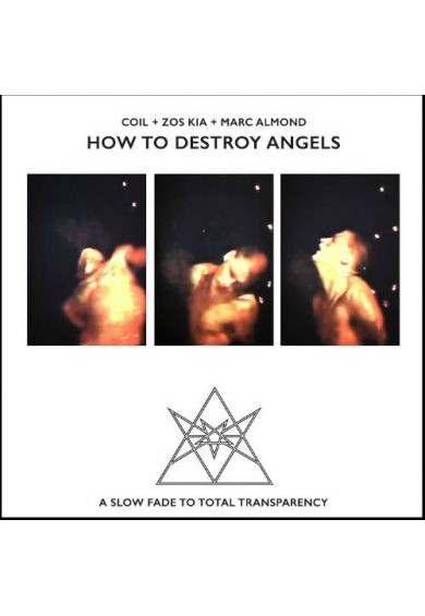 Coil + Zos Kia + Marc Almond "How To Destroy Angels" cd